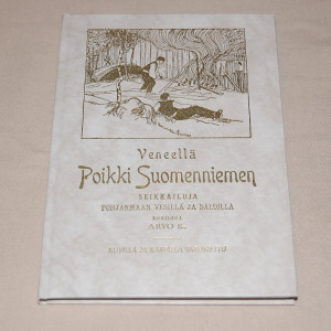 Veneellä poikki Suomenniemen - Seikkailuja Pohjanmaan vesillä ja saloilla